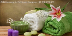 B2B Massage in Delhi and Gurgaon
