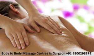 Body to Body Massage Centres in Gurgaon