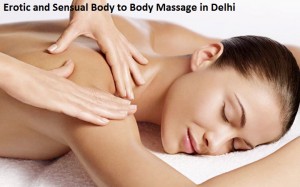 Erotic and Sensual Body to Body Massage in Delhi